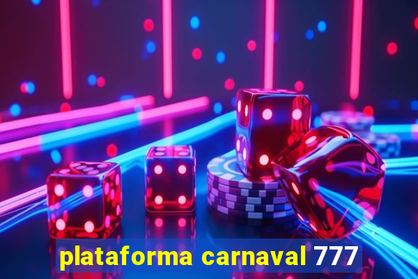 plataforma carnaval 777